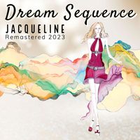 Dream Sequence - Jacqueline (Remastered 2023)