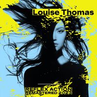 Louise Thomas - Reflex Action (Remastered 2023)