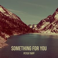 Peter Tripp - Something for You