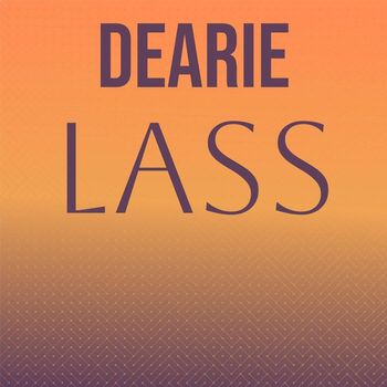Various Artists - Dearie Lass