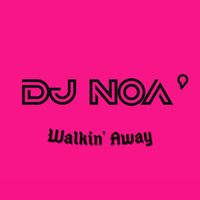DJ Noà - Walkin' away