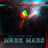 Mark Mars - Super Low