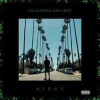 Siege - California Dreamin’ (Explicit)