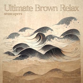 Seascapers - Ultimate Brown Relax