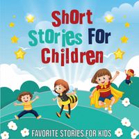 Favorite Stories For Kids - Short Stories For Children