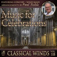 Paul Noble - Music for Celebrations Classical Winds, Vol. 18
