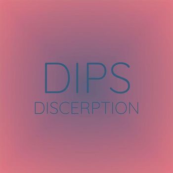 Various Artists - Dips Discerption
