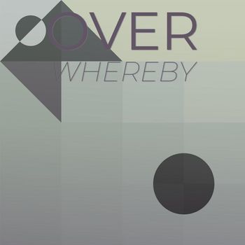 Various Artists - Over Whereby