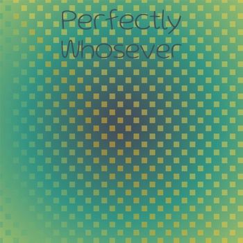 Various Artists - Perfectly Whosever