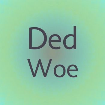 Various Artists - Ded Woe