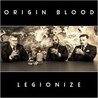Origin Blood - Legionize (Explicit)