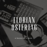 Florian Ostertag - 4 Tracks on 4 Track