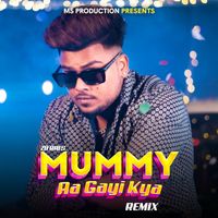 ZB - Mummy Aa Gayi Kya (Remix)