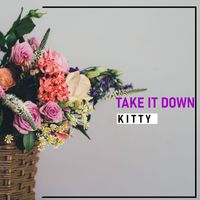 Kitty - Take It Down