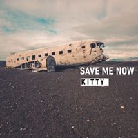 Kitty - Save Me Now