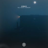 GoBback - All I Have Tonight