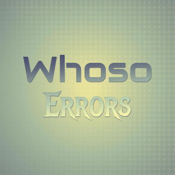 Various Artists - Whoso Errors