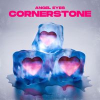Angel Eyes - Cornerstone (You're In A League Of Your Own)