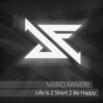 Mario ranieri - Life Is 2 Short 2 Be Happy