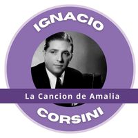 Ignacio Corsini - La Cancion de Amalia - Ignacio Corsini