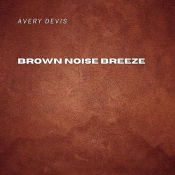Natural Sound Makers - Brown Noise Breeze