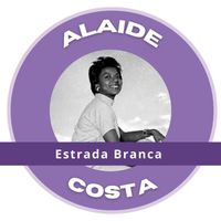Alaide Costa - Estrada Branca - Alaide Costa