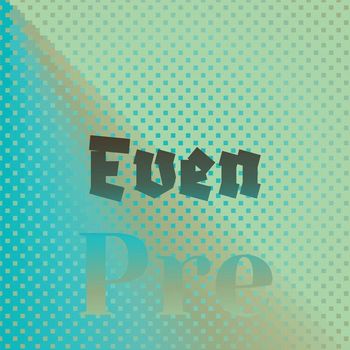 Various Artists - Even Pre