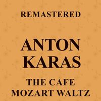 Anton Karas - The Cafe Mozart Waltz (Remastered)