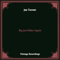 Joe Turner - Big Joe Rides Again (Hq remastered 2023)