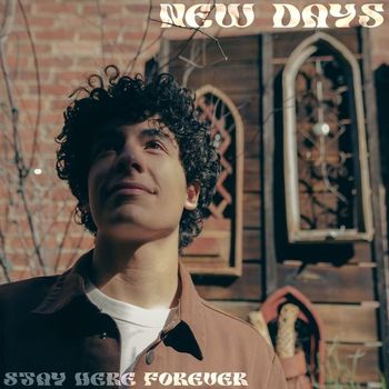 New Days - Stay Here Forever