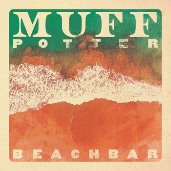 Muff Potter - Beachbar
