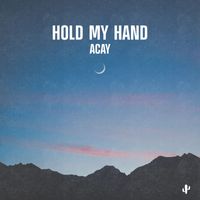 ACAY - Hold My Hand