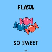 Flava - So Sweet