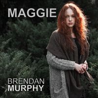 Brendan Murphy - Maggie