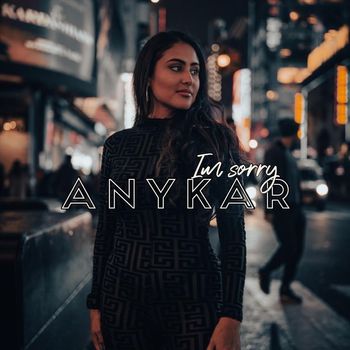 Anykar - I'm Sorry