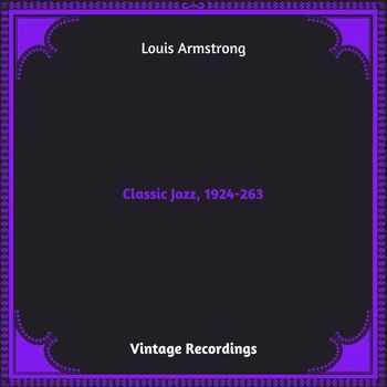 Louis Armstrong - Classic Jazz, 1924-26 (Hq remastered 2023 [Explicit])