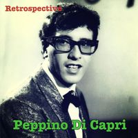 Peppino Di Capri - Retrospective