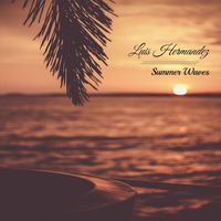 Luis Hermandez - Summer Waves
