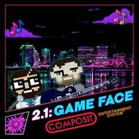 Composit - 2.1: Game Face