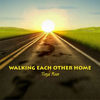 Tonja Rose - Walking Each Other Home (Remix)