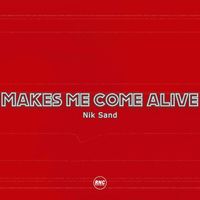 Nik Sand - Makes Me Come Alive