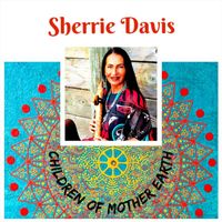 Sherrie Davis - Children of Mother Earth