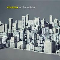 Cinema - No Hace Falta