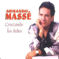 Armando Masse - Cruzando los Dedos