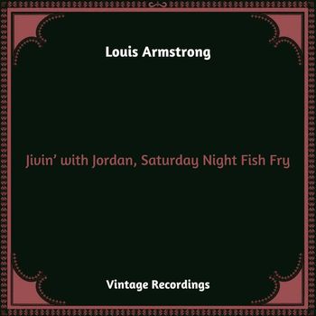 LOUIS JORDAN - Jivin' with Jordan, Saturday Night Fish Fry (Hq remastered 2023 [Explicit])