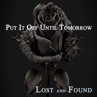 Lost & Found - Put It Off Until Tomorrow