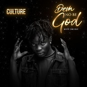 Culture - Dem No Be God