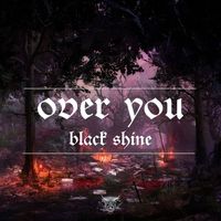 Black Shine - over you