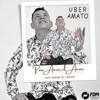 Uber Amato - POR AMAR AL AMOR