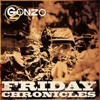 Gonzo - Friday Chronicles